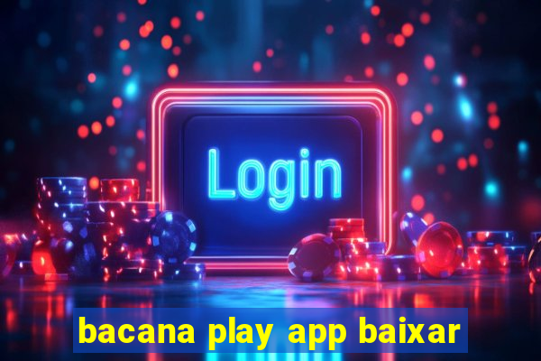 bacana play app baixar